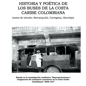 HISTORIA Y POÉTICA DE LOS BUSES DE LA COSTA CARIBE COLOMBIANA