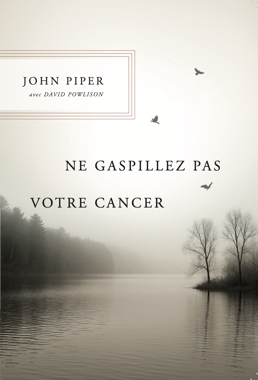 Ne gaspillez pas votre cancer