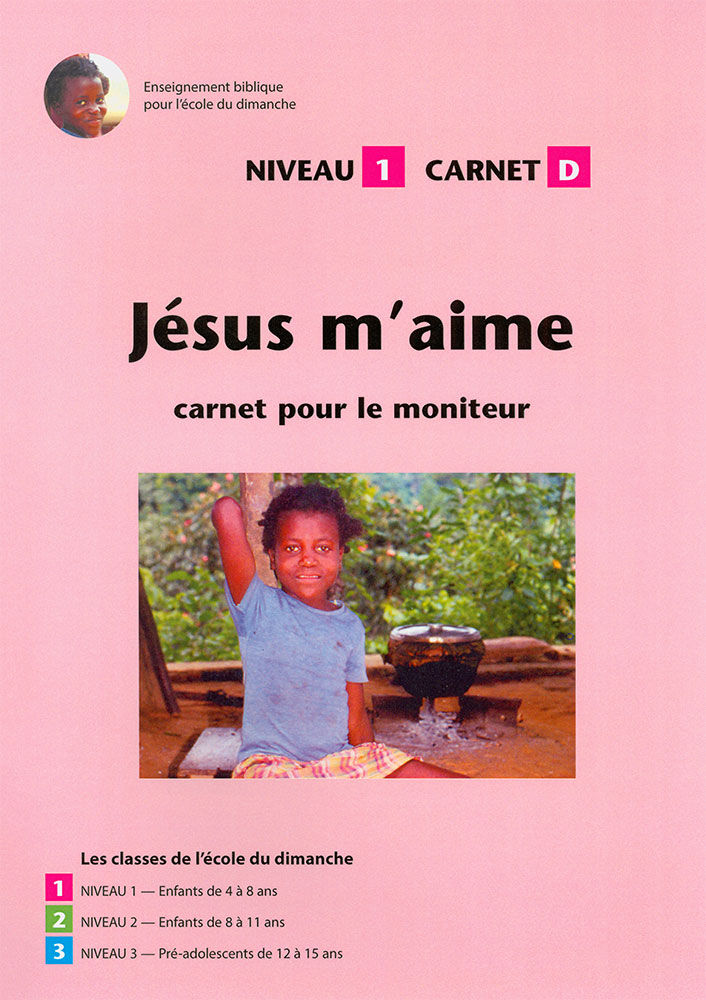 L’école du dimanche:Jésus m’aime : Niveau 1 - Carnet D