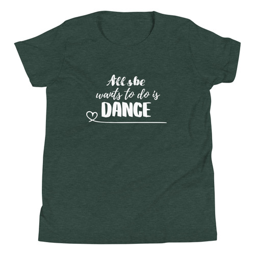 Youth Short Sleeve T-Shirt - All she wants to do is dance | Dance