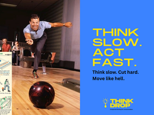 THINKDROP 35: Think Slow. Act Fast.