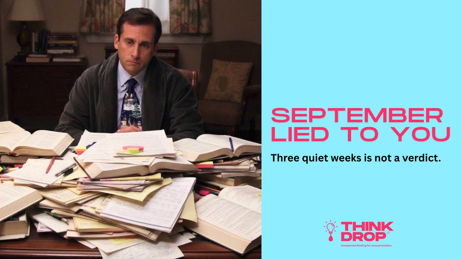 Split screen: a man buried under a mountain of paperwork, and the words September Lied To You with the subtitle Three quiet weeks is not a verdict