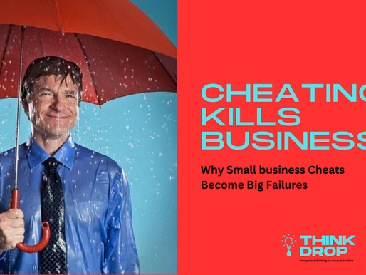 THINKDROP 34: CHEATING KILLS BUSINESS