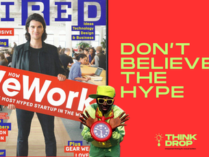 Split image with a Wired magazine cover on the left featuring Adam Neumann of WeWork holding a red sign, and a bold red background on the right with Flavor Flav pointing toward bright green text that reads “DON’T BELIEVE THE HYPE,” alongside the Thinkdrop logo and tagline: “Unexpected thinking for unusual builders.”