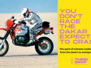THINKDROP 31: You Don’t Race the Dakar Expecting to Crash
