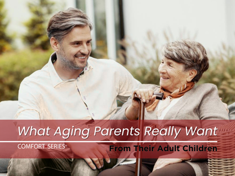 What Aging Parents Really Want from Their Adult Children
