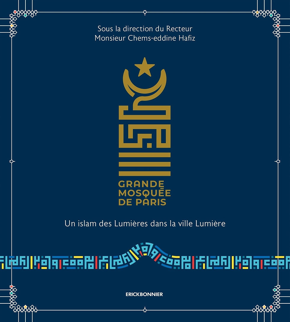 Parution d'un beau livre sur la Grande Mosquée de Paris et son histoire