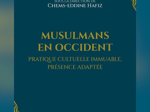 'Musulmans en Occident' : parution des travaux du Groupe de réflexion sur l'adaptation du discours religieux, le 10 février 2026