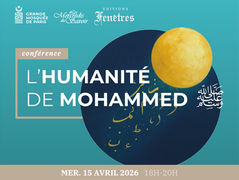 Conférence - "L’humanité de Mohammed ﷺ : une lecture chrétienne de la vie du Prophète" avec Karima Berger et François Euvé