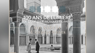 Iqra 118, un deuxième numéro de notre magazine spécial centenaire de la Grande Mosquée de Paris : 'Un siècle d'engagements'