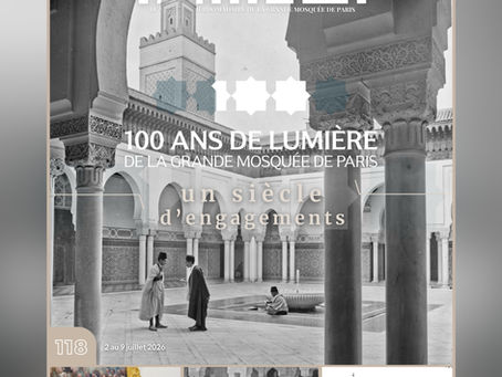 Iqra 118, un deuxième numéro de notre magazine spécial centenaire de la Grande Mosquée de Paris : 'Un siècle d'engagements'