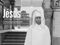 "Jésus selon la version de l'islam", par Si Hamza Boubakeur (recteur de 1957 à 1982)