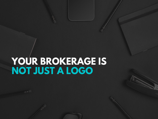 Your Brokerage Is Not Just a Logo