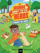 Le monde dont tu es le héros : Adopter un chien, CE1/CE2 (7-9 ans)