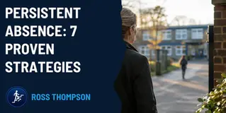 Persistent Absence: 7 Strategies That Help Teenagers Return To School