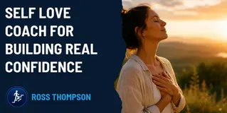 Self Love Coach For Building Real Confidence