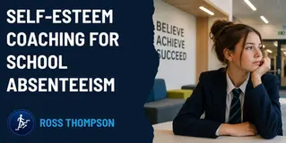 Self-Esteem Coaching For School Absenteeism
