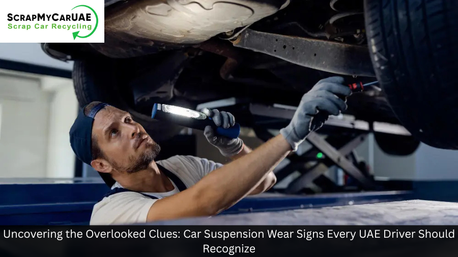 car suspension wear signs UAE