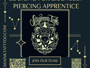 LOOKING FOR A QUALITY PIERCING APPRENTICE/LICENSED PIERCER!