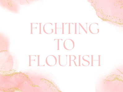 Fighting to Flourish: Part One