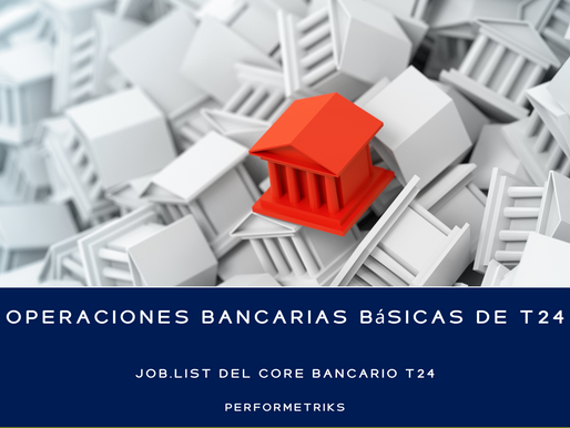Optimizando los archivos JOB.LIST en las operaciones del Core Bancario de T24