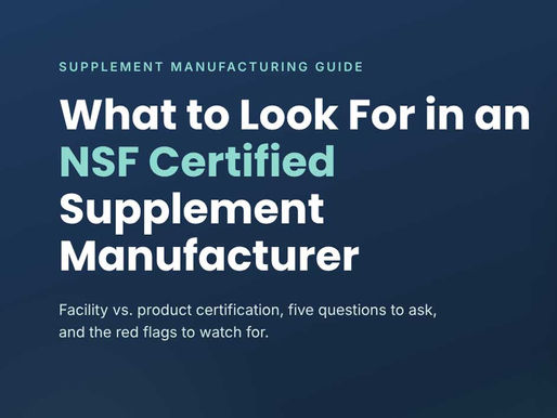 What to Look For in an NSF Certified Supplement Manufacturer