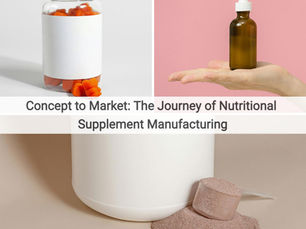 From Concept to Market: The Journey of Nutrition Supplement Manufacturing