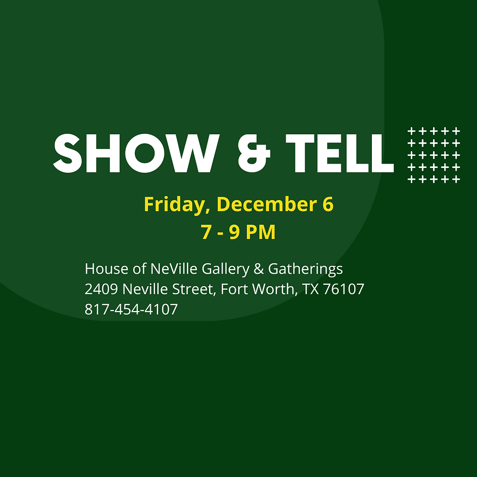 Show & Tell at House of NeVille
