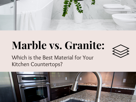 Marble vs. Granite: Which is the Best Material for Your Kitchen Countertops?