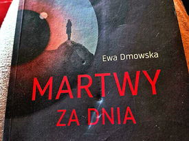Ewa Dmowska "Martwy za dnia"😊😊😊