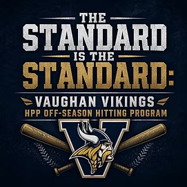 The Standard Is the Standard: Vaughan Vikings HPP Off-Season Hitting Program