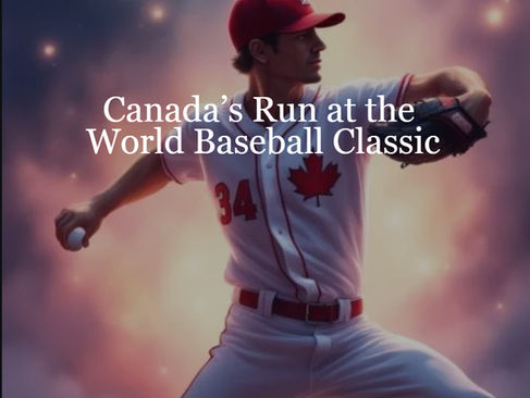 Canada’s Run at the World Baseball Classic
