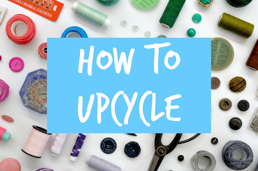 A Beginner’s Guide To Upcycling