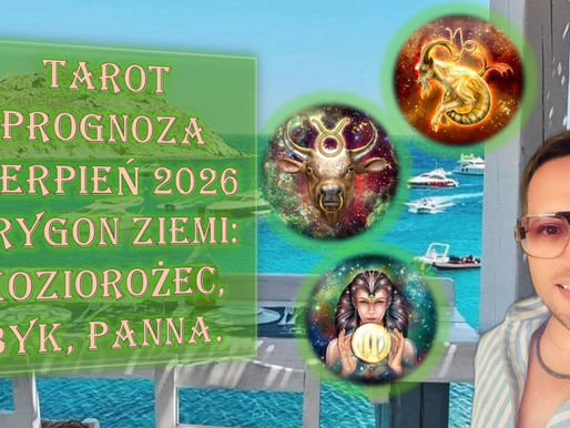 PREMIERE🎬🎞19/07/2026 TIME: 13:00 PL-TAROT🃏FORECAST AUGUST 2026-EARTH🌍TRINE-SIGNS: ♑♉♍.