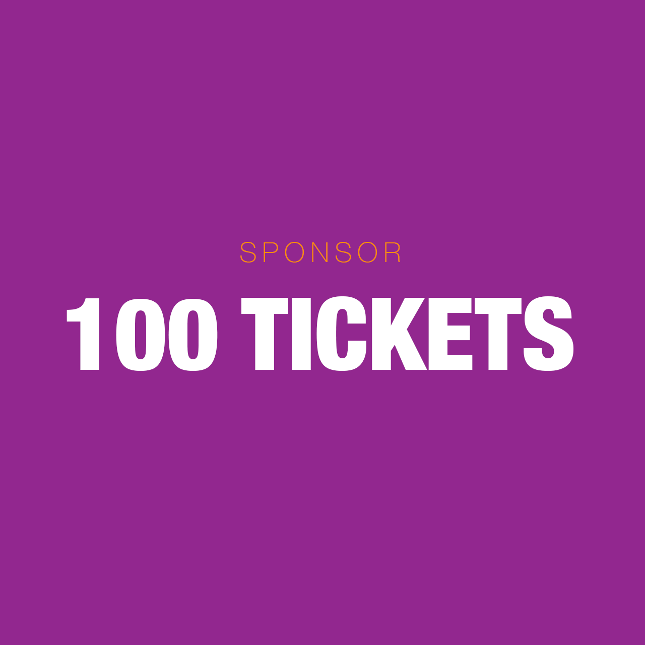 Sponsor 100 Tickets