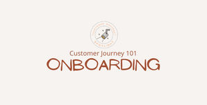 Customer Journey 101: Onboarding