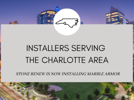 Marble Armor Installer now serving Charlotte, North Carolina
