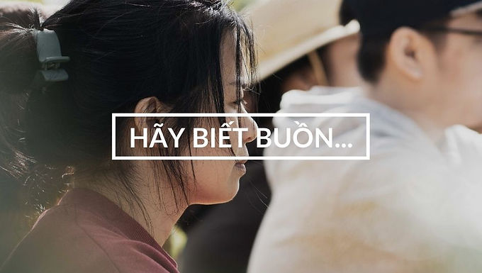 Hãy biết buồn, biết sợ, biết giận và biết khát khao