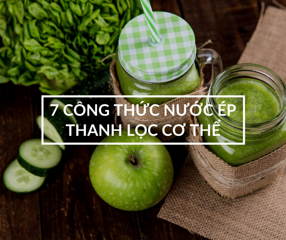 7 công thức nước ép thanh lọc cơ thể