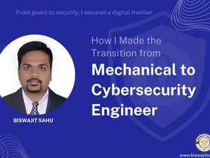 How I Made the Transition from Mechanical Engineering to Cybersecurity Engineer