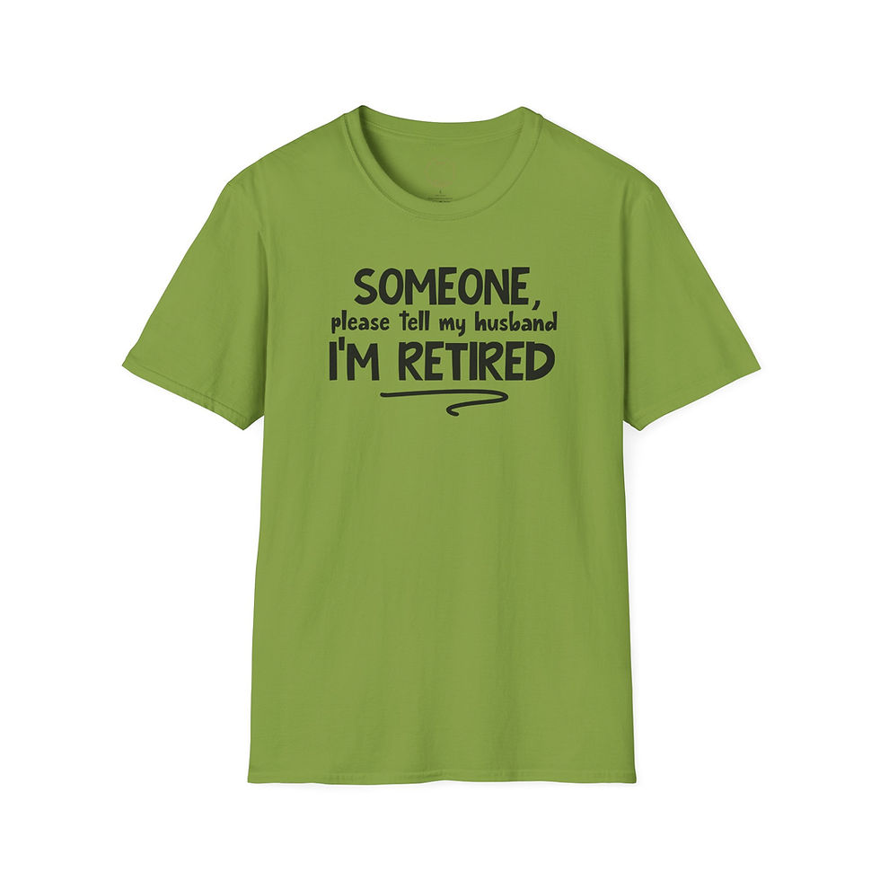 Thumbnail: Someone Please Tell My Husband I'm Retired Tee