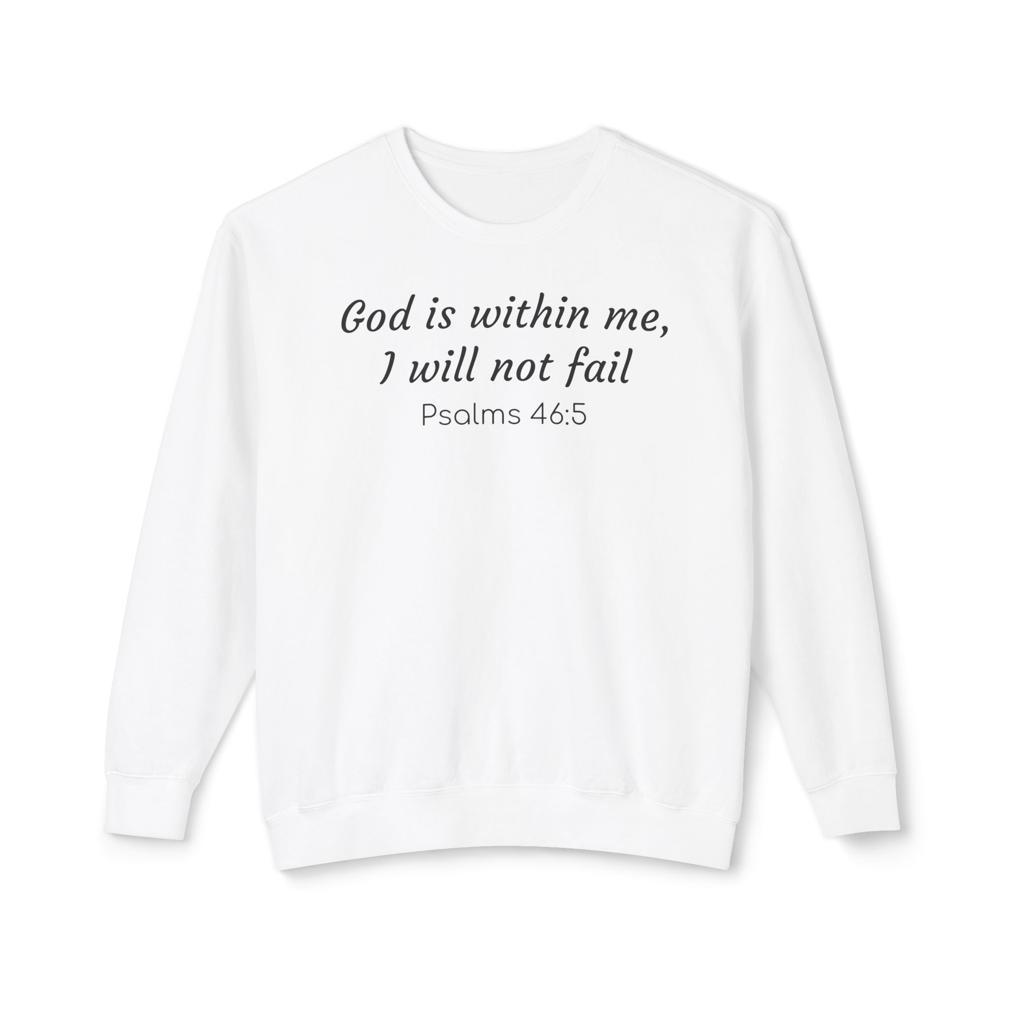 God is within me, I will not fail Sweatshirt
