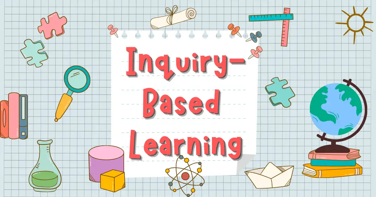 Inquiry-Based-Learning-What-It-Is-and-Why-You-Should-Use-It.webp