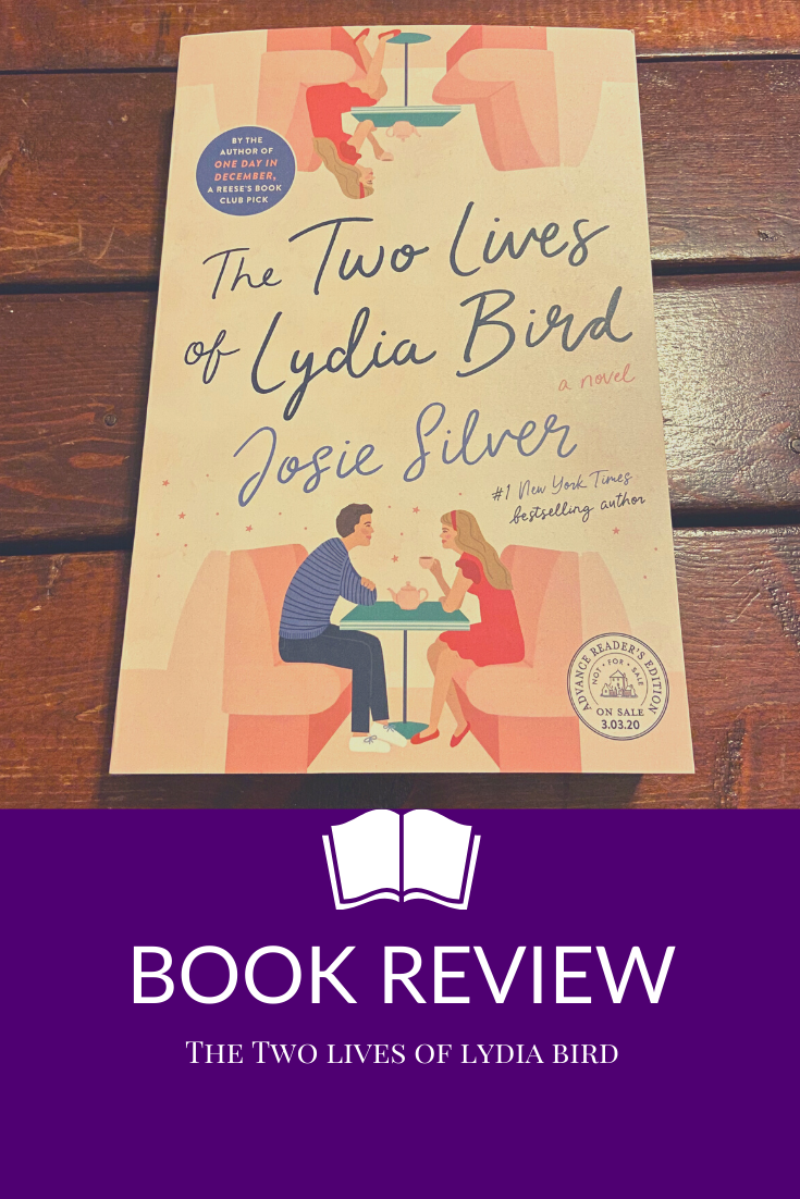 Book Review: The Two Lives of Lydia Bird by Josie Silver. By the author of One Day In December, A Reese's Book Club Pick.