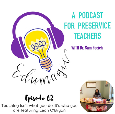 Teaching isn't what you do, it's who you are featuring Leah O'Bryan