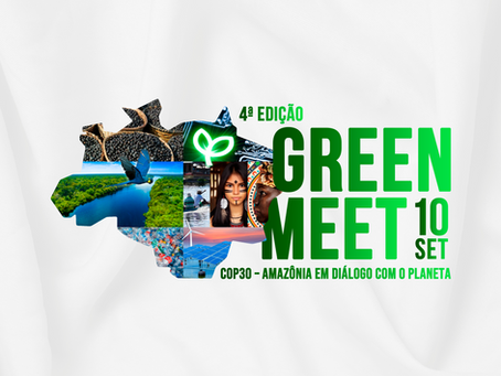 GreenMeet 4ª Edição: Belém Sedia o Maior Debate Pré-COP30