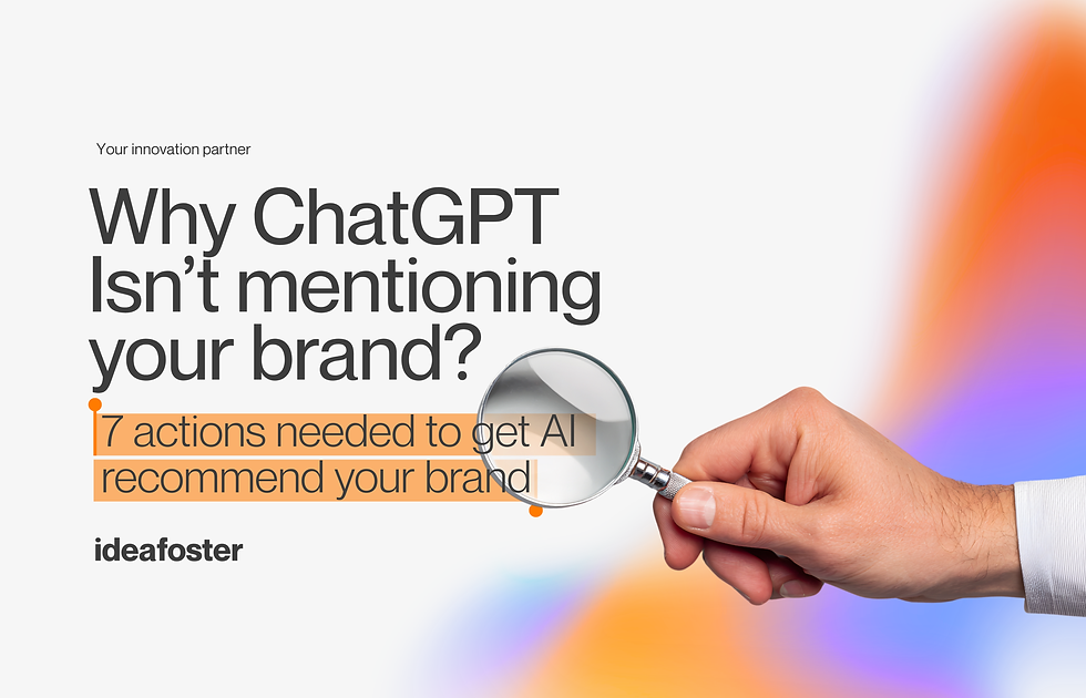 Editorial image by Ideafoster featuring a hand holding a magnifying glass and the headline “Why ChatGPT isn't mentioning your brand? 7 actions needed to get AI recommend your brand", on a white background with orange and purple gradients.