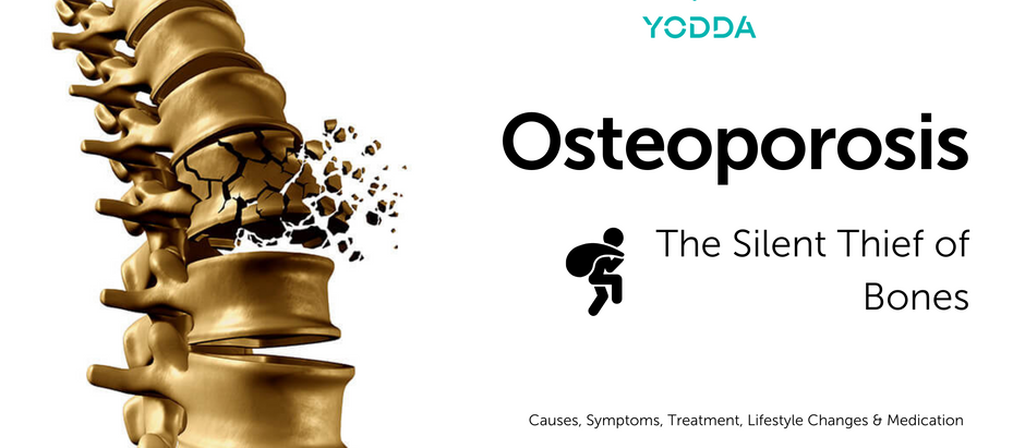 Osteoporosis : The Silent Thief of Bones | Everything you need to know!
