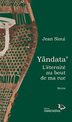 Yändata’ / L’éternité au bout de ma rue