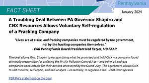 Fact Sheet: A Troubling Deal Between PA Governor Shapiro and CNX Resources Allows Voluntary Self regulation of a Fracking Company